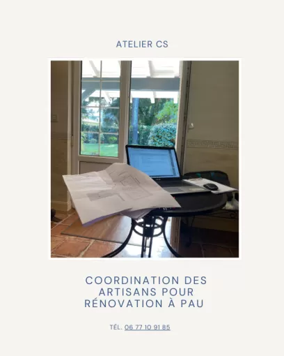 Coordination des artisans pour rénovation à Pau : un service sur-mesure proposé par Atelier-cs
